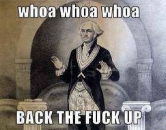 Whoa Whoa Whoa Back The Fuck Up