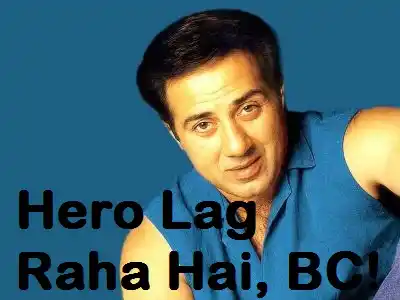 Hero Lag Raha Hai Bc - Sunny Deol