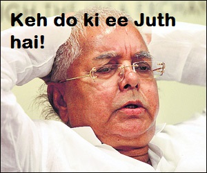 Keh Do Ki Ee Juth Hai - Lalu Prasad Yadav