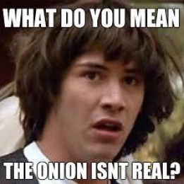 What Do You Mean The Onion Isnt Real - Keanu Reeves