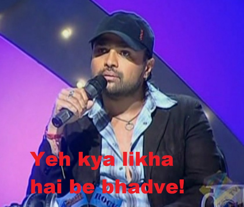 Yeh Kya Likha Hai Be Bhadve - Himesh Reshamiya