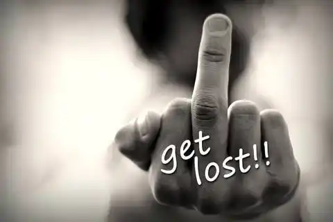 Get Lost - Fuck You - Middel Finger