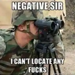 Negative Sir, I cant locate any fucks