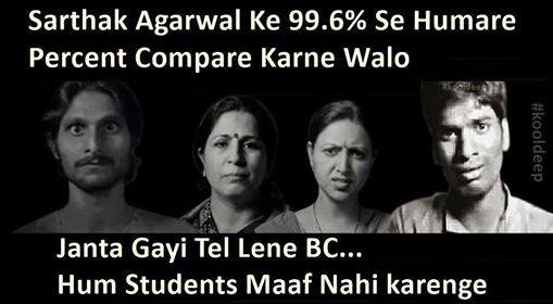 Sarthak Agarwal Ke 99.6% Se Humare Percent Compare Karne Walo, Janta Gayi Tel Lene BC. Hum Students Maaf Nahi Karenge