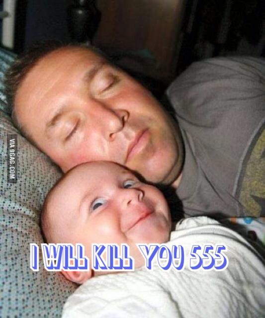 I Will Kill You 555 - Funny Baby Sleeping With Father Laughing