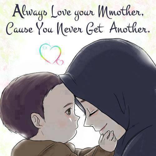 Always Love Your Mother. Because You Will Never Get Another