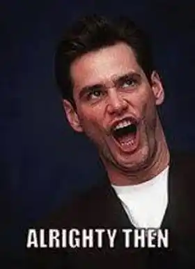 Alrighty Then - Jim Carrey