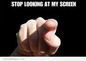 Stop Looking At My Screen