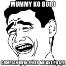 Mummy Ko Bolo Complan Mein Zeher Milake Pilaye