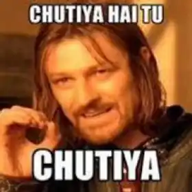 Chutiya Hai Tu Chutiya