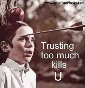 Trusting too much Kills You - Arrow on head boys head