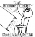 I am Electrical Engineer - Not an Electrician