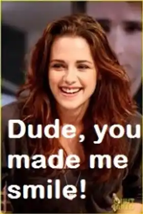 Dude You Made Me Smile