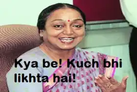 Kya Be Kuch Bhi Likhta Hai - Meira Kumar