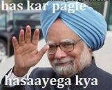 Bas Kar Pagle Hasayenga Kya - Manmohan Singh
