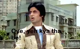 Oye Yeh Kya Tha Be - Amitabh Bachan