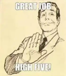 Great Job. High Five