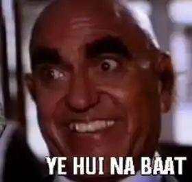 Ye Hui Na Baat - Amrish Puri Laughing