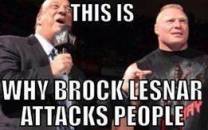 This Is Why Brock Lesnar Attacks People