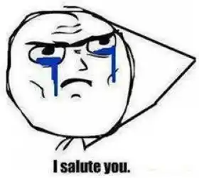 I Salute You - Crying Face - Troll Face Meme