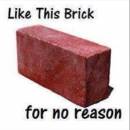 Like this Brick for no reason