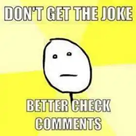 Dont Get This Joke. Better Check The Comments. - Read the comments for the post I didnt understand