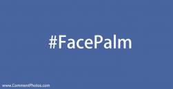 Facepalm -  #Facepalm Hashtags