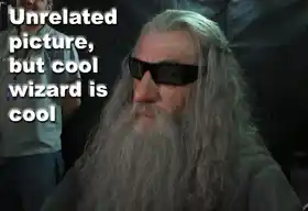 Unrelated Picture - But Cool Wizard is Cool - Hobbit Gandalf - The Lord Of The Rings